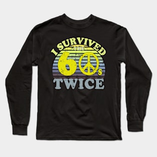 i survived the sixties twice Long Sleeve T-Shirt